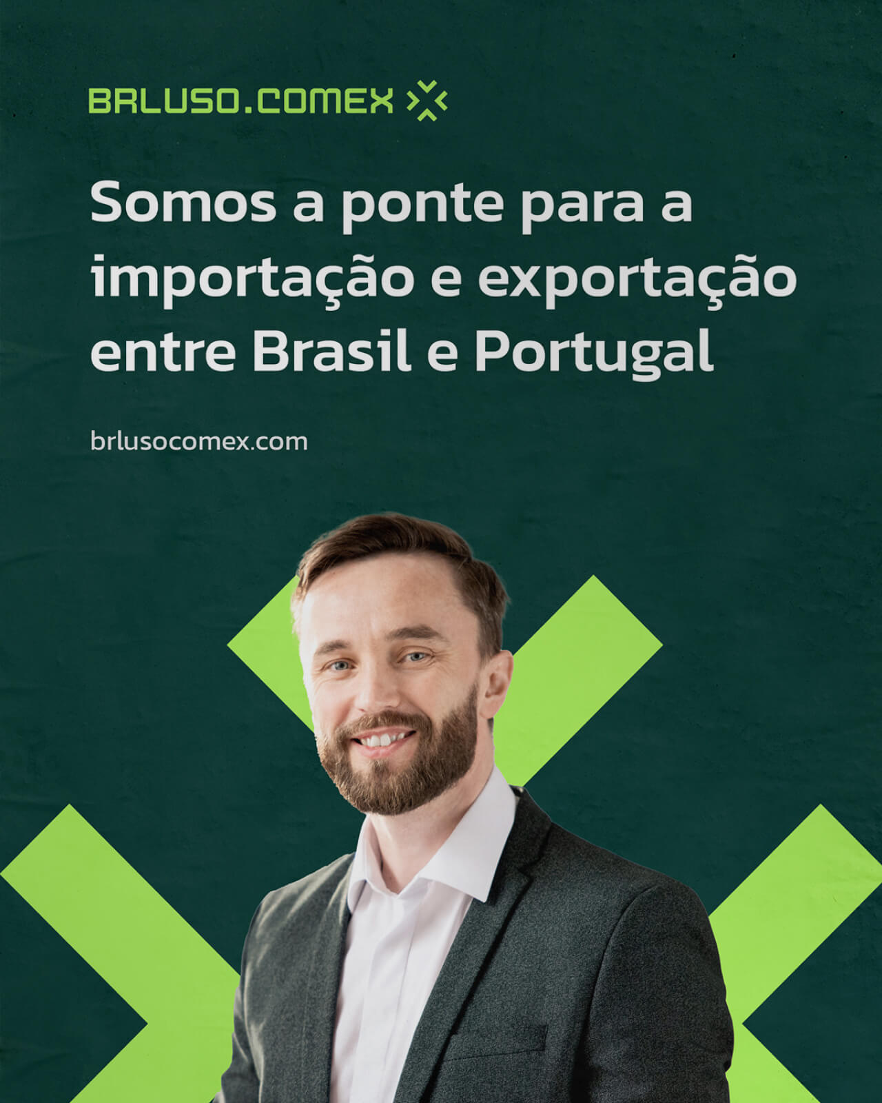 Poster com a identidade visual com um homem e o texto "Somos a ponte para a importação e exportação entre Brasil e Portugal.